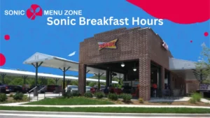 Breakfast Hours at Sonic